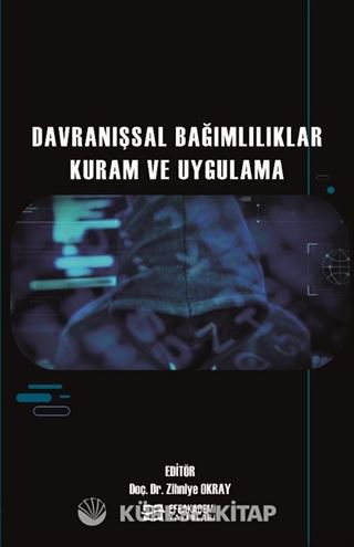 Davranışsal Bağımlılıklar Kuram ve Uygulama