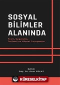 Sosyal Bilimler Alanında Teori, Uygulama, Tarihsel ve Güncel Tartışmalar