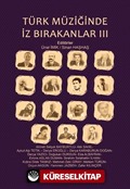 Türk Müziğinde İz Birakanlar III