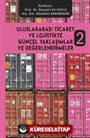 Uluslararası Ticaret ve Lojistikte Güncel Yaklaşımlar ve Değerlendirmeler 2