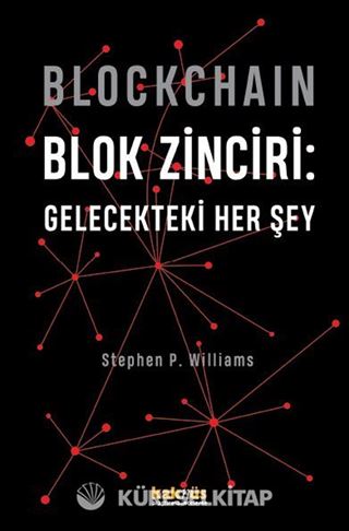 Blockchain - Blok Zinciri: Gelecekteki Her Şey (Ciltli)