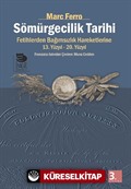 Sömürgecilik Tarihi Fetihlerden Bağımsızlık Hareketlerine Kadar 13.-20. Yüzyıl