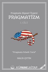 Pragmata Siyaset Üçgeni Pragmatizm (1. Cilt)