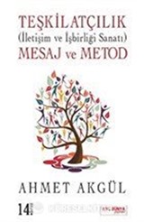 Teşkilatçılık (İletişim ve İşbirliği Sanatı) Mesaj ve Metod