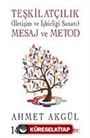 Teşkilatçılık (İletişim ve İşbirliği Sanatı) Mesaj ve Metod
