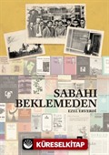 Sabahı Beklemeden