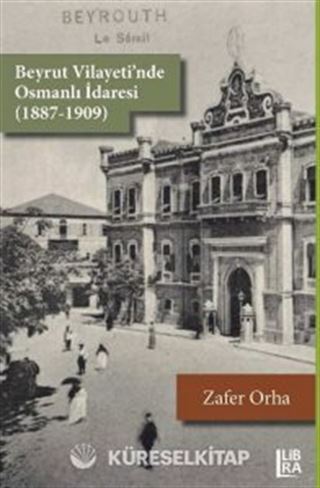 Beyrut Vilayeti'nde Osmanlı İdaresi (1887-1909)