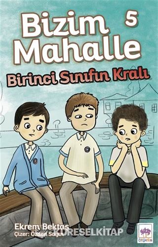 Bizim Mahalle 5 / Birinci Sınıfın Kralı