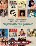 80'li Yıllarda Türkiye: Sazlı Cazlı Sözlük - Yaprak Döker Bir Yanımız (Karton Kapak)