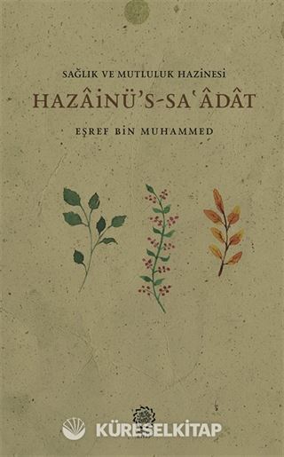 Hazâinü's-Saâdât Sağlık ve Mutluluk Hazineleri)