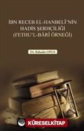 İbn Receb El-Hanbelî'nin Hadis Şerhçiliği (Fethu'l-Barî Örneği)