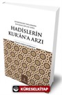 Rivayetlere Yaklaşımda İstismar Edilen Usul: Hadislerin Kur'an'a Arzı