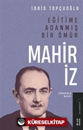 Eğitime Adanmış Bir Ömür:Mahir İz