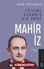 Eğitime Adanmış Bir Ömür:Mahir İz