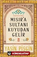 Mısır'a Sultanı Kuyudan Gelir