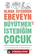 Olmak İstediğim Ebeveyn Büyütmek İstediğim Çocuk