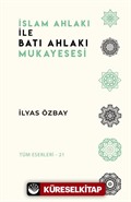 İslam Ahlakı ile Batı Ahlakı Mukayesesi