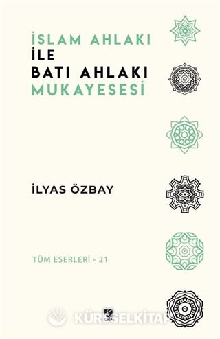İslam Ahlakı ile Batı Ahlakı Mukayesesi