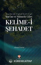 Kur'an ve Sünnete Göre Kelime-i Şehadet
