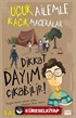 Dikkat Dayım Çıkabilir! / Uçuk Ailemle Kaçık Maceralar