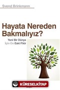 Hayata Nereden Bakmalıyız?