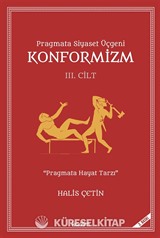 Pragmata Siyaset Üçgeni Konformizm (Cilt 3)