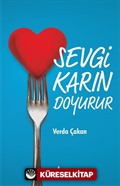 Sevgi Karın Doyurur