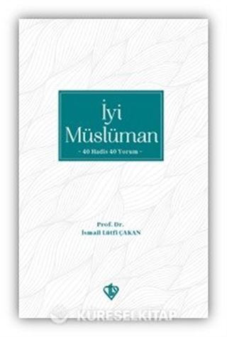 İyi Müslüman 40 Hadis 40 Yorum
