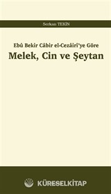 Ebû Bekir Cabir el-Cezairî'ye Göre Melek, Cin ve Şeytan