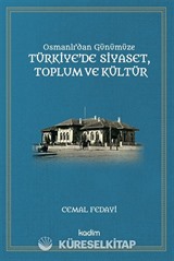 Osmanlı'dan Günümüze Türkiye'de Siyaset, Toplum Ve Kültür