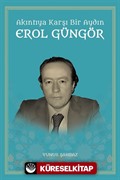 Akıntıya Karşı Bir Aydın Erol Güngör