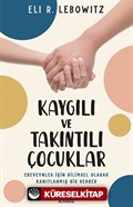 Kaygılı ve Takıntılı Çocuklar