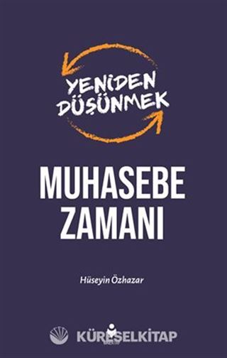 Muhasebe Zamanı / Yeniden Düşünmek