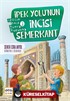 İpek Yolunun İncisi Semerkant