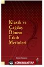 Klasik ve Çağdaş Dönem Fıkıh Metinleri