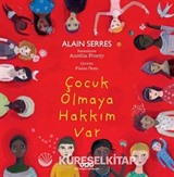 Çocuk Olmaya Hakkım Var (Karton Kapak)
