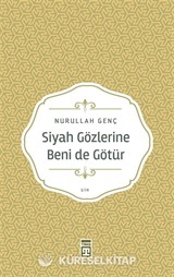 Siyah Gözlerine Beni de Götür