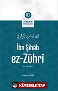 İbn Şihab Ez-Zührî / Siyerin Öncüleri (03)