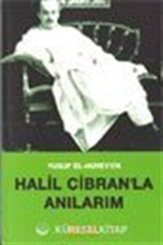 Halil Cibran'la Anılarım