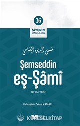 Şemseddin eş-Şami / Siyerin Öncüleri (36)