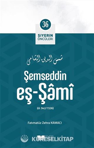 Şemseddin eş-Şami / Siyerin Öncüleri (36)