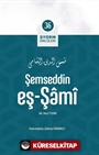 Şemseddin eş-Şami / Siyerin Öncüleri (36)