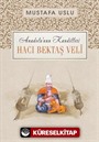 Hacı Bektaş Veli / Anadolu'nun Kandilleri