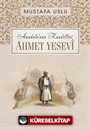 Ahmet Yesevî / Anadolu'nun Kandilleri