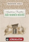 Aziz Mahmud Hüdayi / Anadolu'nun Kandilleri