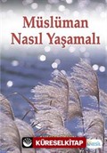 Müslüman Nasıl Yaşamalı?