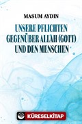 Unsere Pflıchten Gegenüber Allah (Gott) Und Den Menschen