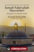 Şeyh İsmail Fakirullah Hazretleri'nin Biyografisi ve Hikmetli Sözleri