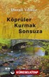 Köprüler Kurmak Sonsuza