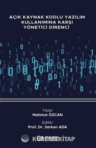 Açık Kaynak Kodlu Yazılım Kullanımına Karşı Yönetici Direnci